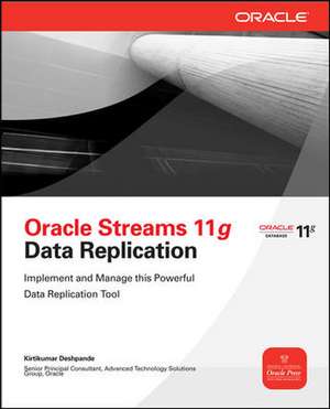 Oracle Streams 11g Data Replication de Kirtikumar Deshpande