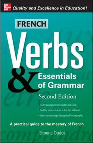 French Verbs & Essentials of Grammar, 2E de Simone Oudot