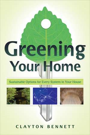 Greening Your Home de Clayton Bennett