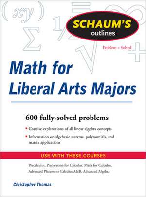 Schaum's Outline of Mathematics for Liberal Arts Majors de Christopher Thomas