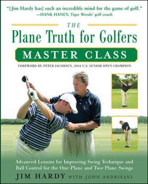 The Plane Truth for Golfers Master Class de Jim Hardy