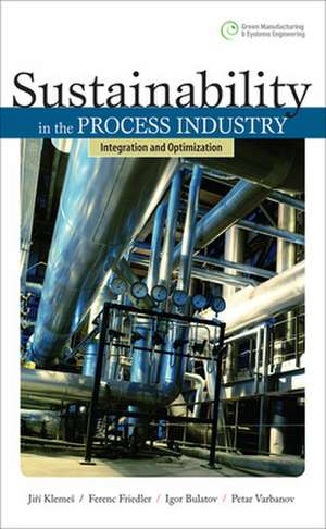 Sustainability in the Process Industry: Integration and Optimization de Jiri Klemes