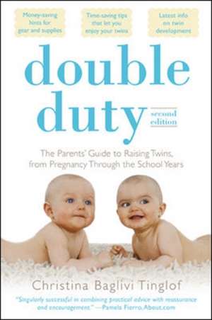 Double Duty: The Parents' Guide to Raising Twins, from Pregnancy through the School Years (2nd Edition) de Christina Tinglof