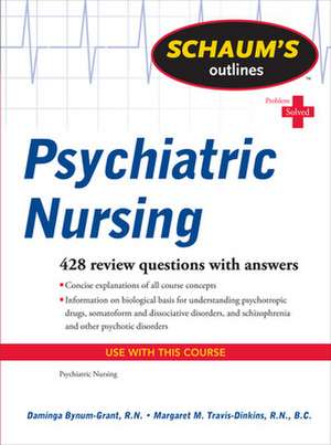 Schaum's Outline of Psychiatric Nursing de Daminga Bynum-Grant