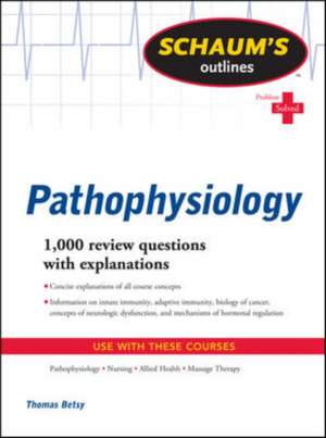 Schaum's Outline of Pathophysiology de Tom Betsy