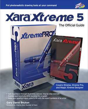 Xara Xtreme 5: The Official Guide de Gary David Bouton