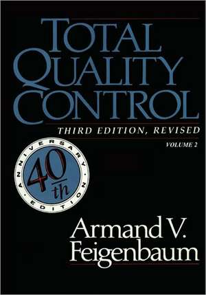 Total Quality Control, Revised (Fortieth Anniversary Edition), Volume 2 de Armand V. Feigenbaum