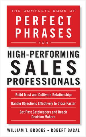 The Complete Book of Perfect Phrases for High-Performing Sales Professionals de Robert Bacal