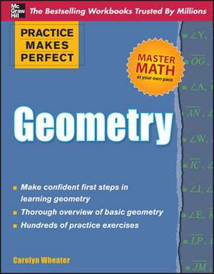 Practice Makes Perfect Geometry de Carolyn Wheater