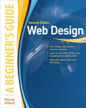 Web Design: A Beginner's Guide Second Edition de Wendy Willard