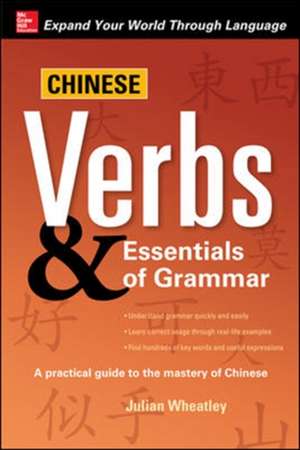 Chinese Verbs & Essentials of Grammar de Julian Wheatley