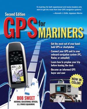 GPS for Mariners, 2nd Edition de Robert Sweet