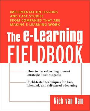 The E-Learning Fieldbook de Nick Van Dam