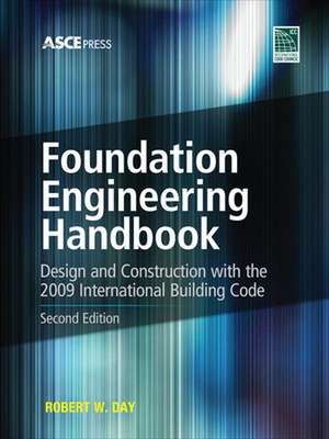 Foundation Engineering Handbook 2/E de Robert Day