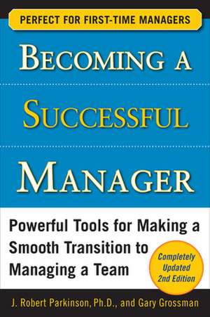 Becoming a Successful Manager, Second Edition de J. Robert Parkinson