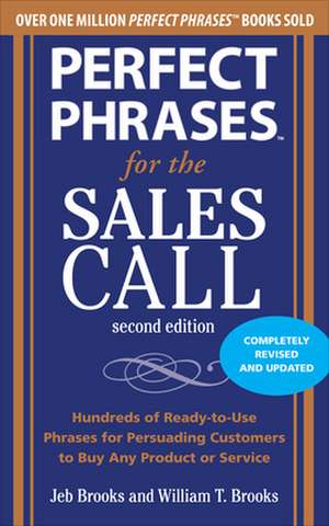 Perfect Phrases for the Sales Call, Second Edition de Jeb Brooks