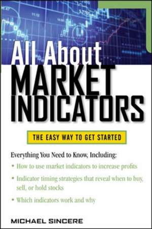 All About Market Indicators de Michael Sincere