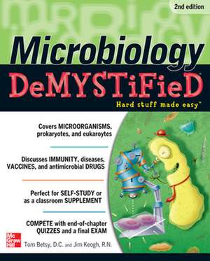 Microbiology DeMYSTiFieD, 2nd Edition de Tom Betsy