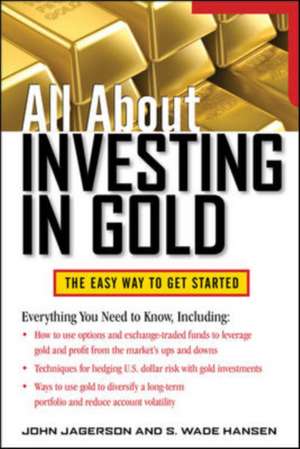 All About Investing in Gold de John Jagerson