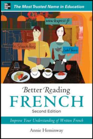 Better Reading French, 2nd Edition de Annie Heminway