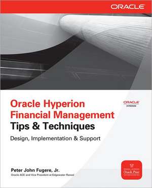 Oracle Hyperion Financial Management Tips And Techniques de Peter Fugere