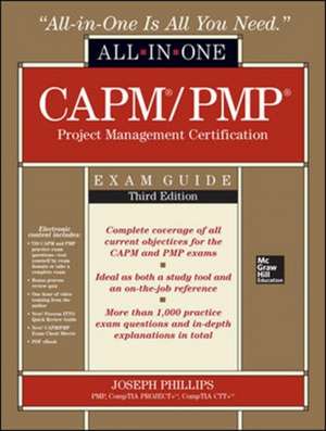 CAPM/PMP Project Management Certification All-In-One Exam Guide, Third Edition de Joseph Phillips