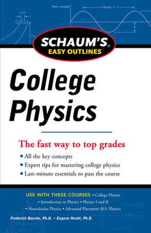 Schaum's Easy Outline of College Physics, Revised Edition de Frederick Bueche