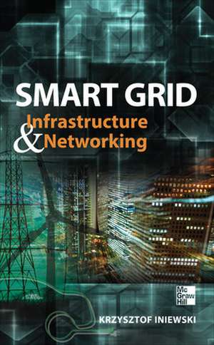 Smart Grid Infrastructure & Networking de Krzysztof Iniewski