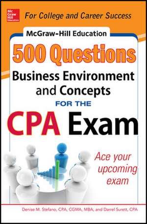 McGraw-Hill Education 500 Business Environment and Concepts Questions for the CPA Exam de Denise Stefano