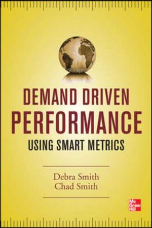 Demand Driven Performance de Debra Smith