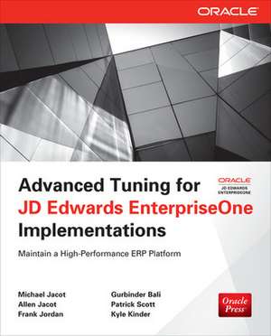 Advanced Tuning for JD Edwards EnterpriseOne Implementations de Michael Jacot