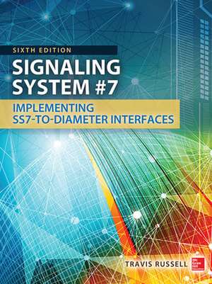 Signaling System #7, Sixth Edition de Travis Russell