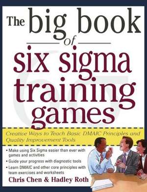 Big Book of 6 SIGMA Training Games Pro de Chen