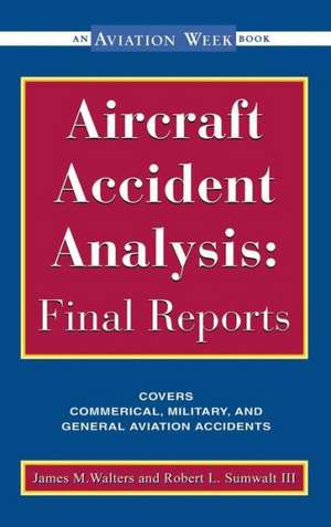 Aircraft Accident Analysis: Final Reports de James M. Walters