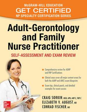 Adult-Gerontology and Family Nurse Practitioner: Self-Assessment and Exam Review de Craig Sorkin