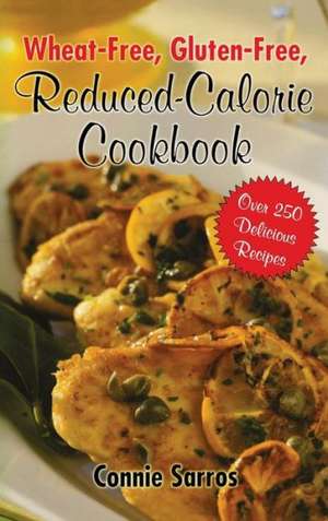 Wheat-Free Gluten-Free Reduced Calorie Cookbook de Sarros