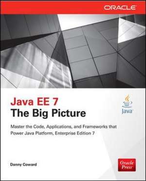 Java EE 7: The Big Picture de Danny Coward