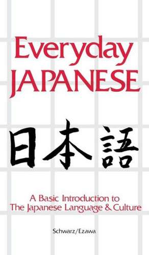 Everyday Japanese: A Basic Introduction to the Japanese Language & Culture de Edward Schwarz