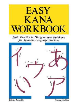 Easy Kana Workbook: Basic Practice in Hiragana and Katakana for Japanese Language Students de Rita L. Lampkin