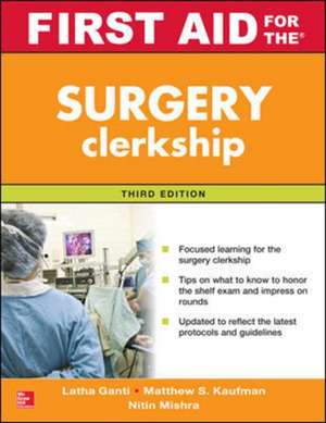 First Aid for the Surgery Clerkship, Third Edition de Latha Ganti