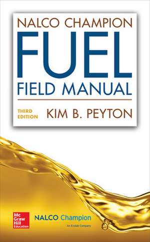 NALCO Champion Fuel Field Manual, Third Edition de Kim Peyton