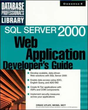 SQL Server 2000 Web Application Developer's Guide de Craig Utley