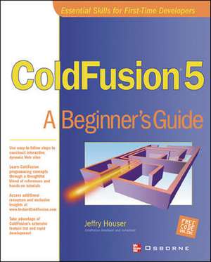 ColdFusion 5: A Beginner's Guide de Jeffry Houser