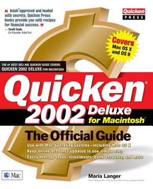 Quicken 2002 Deluxe for Macintosh: The Official Guide de Maria Langer