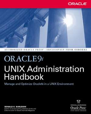 Oracle9i UNIX Administration Handbook de Donald Burleson