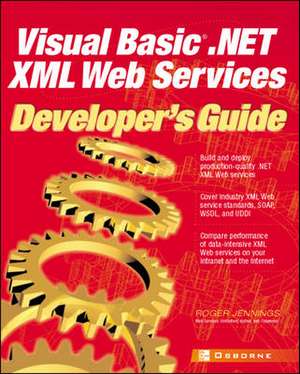 Visual Basic.NET XML Web Services Developer's Guide de Roger Jennings