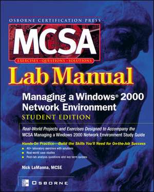 MCSA Managing a Windows 2000 Network Environment Lab Manual, Student Edition de Nick Lamanna