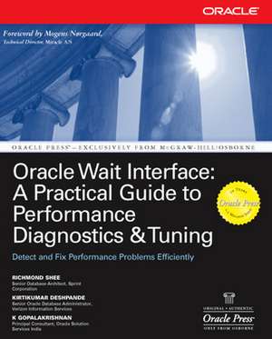 Oracle Wait Interface: A Practical Guide to Performance Diagnostics & Tuning de Richmond Shee