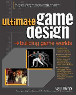 Ultimate Game Design: Building Game Worlds de Tom Meigs