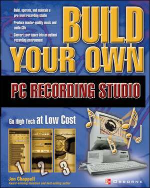 Build Your Own PC Recording Studio de John Chappell